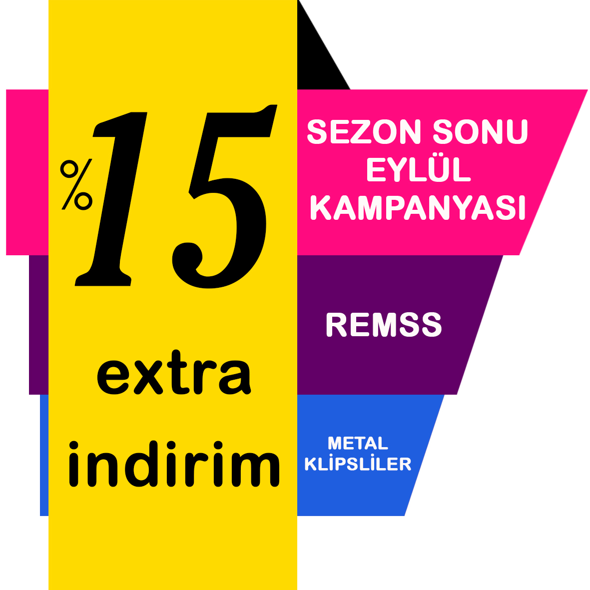 Yok Byle ndirim: EKSTRA %15 SKONTO